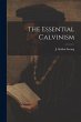 The Essential Calvinism - Bild 1