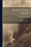Reality and Truth; a Critical and Constructive Essay Concerning Knowledge, Certainty, and Truth