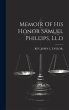 Memoir Of His Honor Samuel Phillips,... - Bild 1