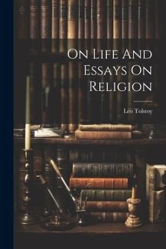 On Life And Essays On Religion - Tolstoy, Leo