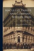 Macullar, Parker And Company, Boston, Mass: An Historical And Descriptive Sketch