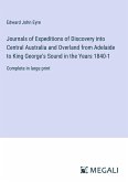 Journals of Expeditions of Discovery into Central Australia and Overland from Adelaide to King George's Sound in the Years 1840-1