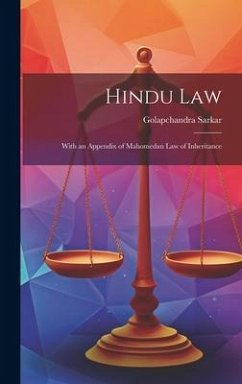 Hindu Law: With an Appendix of Mahomedan Law of Inheritance - Sarkar, Golapchandra