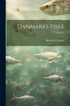 Danmarks Fiske; Volume 1 - Krøyer, Henrik N.
