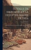 El Valle De Marcapata Y La Hoya Del Madre De Dios: Conferencia Dada En La Sociedad Geográfica El 29 De Abril De 1900