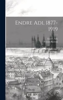 Endre Adi, 1877-1919 - Ady, Endre; Kereni, Ferents