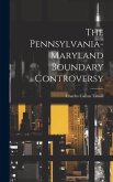 The Pennsylvania-maryland Boundary Controversy