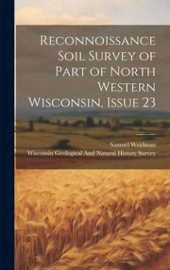 Reconnoissance Soil Survey of Part of North Western Wisconsin, Issue 23 - Weidman, Samuel