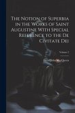The Notion of Superbia in the Works of Saint Augustine With Special Reference to the De Civitate Dei; Volume 2
