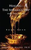 Healing The Shaman's Way - Book 4 - Essential Oils