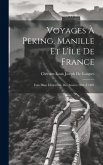 Voyages À Peking, Manille Et L'île De France: Faits Dans L'intervalle Des Années 1784 À 1801