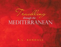 Travelling through the Mediterranean - Kendall, B. L.