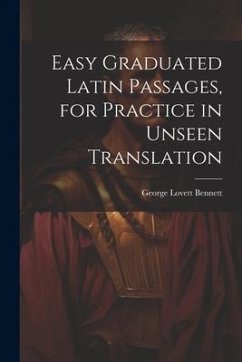 Cover Easy Graduated Latin Passages, for Practice in Unseen Translation