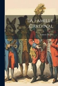 La Famille Cardinal - Halévy, Ludovic