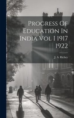 Progress Of Education In India Vol I 1917 1922 - Richey, J. A.