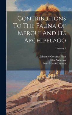 Contributions To The Fauna Of Mergui And Its Archipelago; Volume 2 - Duncan, Peter Martin; Anderson, John