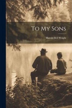 To My Sons - Wright, Harold Bell