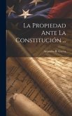 La Propiedad Ante La Constitución ...