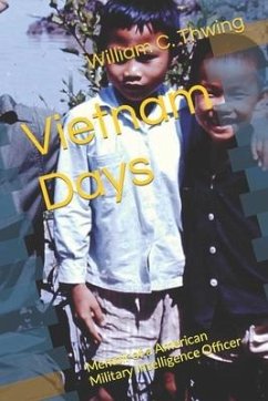 Vietnam Days: Memoir of a American Military Intelligence Officer - Thwing, William Cullen