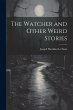 The Watcher and Other Weird Stories - Bild 1