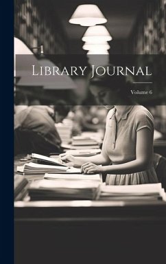 Library Journal; Volume 6 - Anonymous