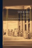 Stilicho: Or, the Impending Fall of Rome, an Historical Tragedy