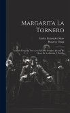 Margarita La Tornero: Leyenda Lírica En Tres Actos Y Ocho Cuadros, Basada En Obras De Avellaneda Y Zorrilla