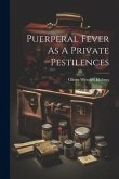 Puerperal Fever As A Private Pestilences