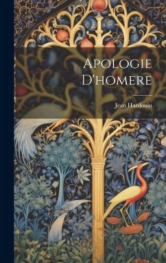 Apologie D'homere - Hardouin, Jean