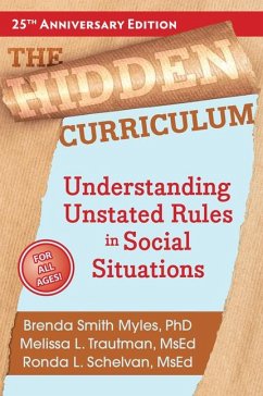 The Hidden Curriculum - Myles, Brenda Smith; Trautman, Melissa L., MS, Ed; Schelvan, Ronda L., MS