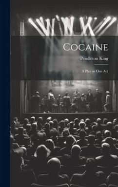 Cocaine: A Play in One Act - King, Pendleton