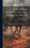 Inaugural Address Of Gov. Thomas H. Watts: Before The Alabama Legislature, December 1st, 1863