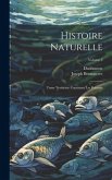 Histoire Naturelle: Tome Troisieme Contenant Les Poissons; Volume 3