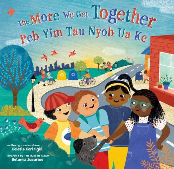 The More We Get Together (Bilingual Hmong & English) The More We Get Together (Bilingual Hmong & English)