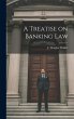 A Treatise on Banking Law - Bild 1