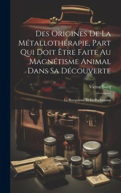 Cover Des Origines De La Métallothérapie, Part Qui Doit Être Faite Au Magnétisme Animal Dans Sa Découverte