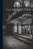 The British Stage: In Six Volumes. Being A Collection Of The Best Modern English Acting Plays: Selected From The Works Of Addisson, Dryde