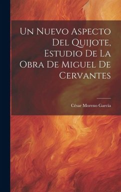 Un Nuevo Aspecto Del Quijote, Estudio De La Obra De Miguel De Cervantes - César, Moreno García