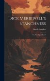Dick Merriwell's Stanchness: Or, Was It Just Luck?