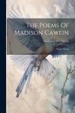 The Poems Of Madison Cawein: Nature Poems