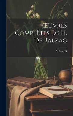 OEuvres Complètes De H. De Balzac; Volume 24 - Anonymous