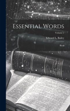 Essential Words: Book; Volume 2 - Bailey, Edward L.