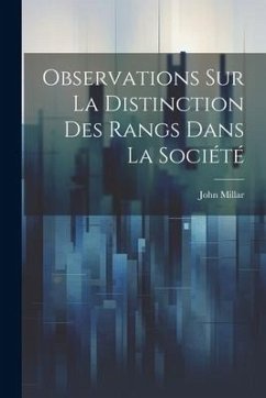 Observations sur la distinction des rangs dans la société - Millar, John