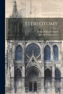 Stereotomy - French, Arthur Willard