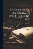 La Jeunesse Du Maréchal De Belle-Isle, 1684-1726