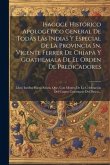 Isagoge Histórico Apologético General De Todas Las Indias Y Especial De La Provincia Sn. Vicente Ferrer De Chiapa Y Goathemala De El Orden De Predicad