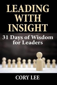 Leading with Insight: 31 Days of Wisdom for Leaders - Lee, Cory