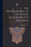 The Heterodoxies of the Shiites According to Ibn Hazm