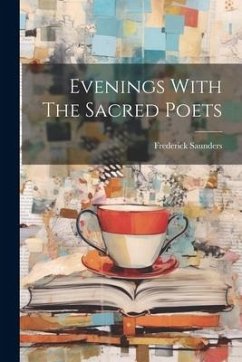 Evenings With The Sacred Poets - Saunders, Frederick