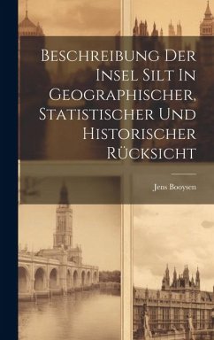 Beschreibung Der Insel Silt In Geographischer, Statistischer Und Historischer Rücksicht - Booysen, Jens